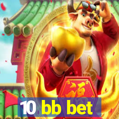 10 bb bet